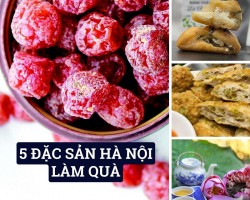 5 Đặc Sản Hà Nội Làm Quà