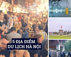 5 Địa Điểm Du Lịch Hà Nội